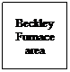 Text Box: Beckley Furnace area